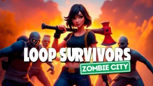 Loop Survivors Zombie City - Survival Action Game